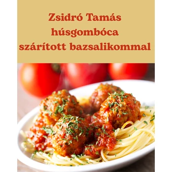 Zsidró Tamás húsgombóca