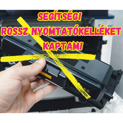 Mi a teendőd, ha rossz nyomtatókelléket kapsz tőlünk?